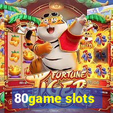 80game slots